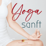 Yoga Sanft - herzberührung - Eva Friedbacher